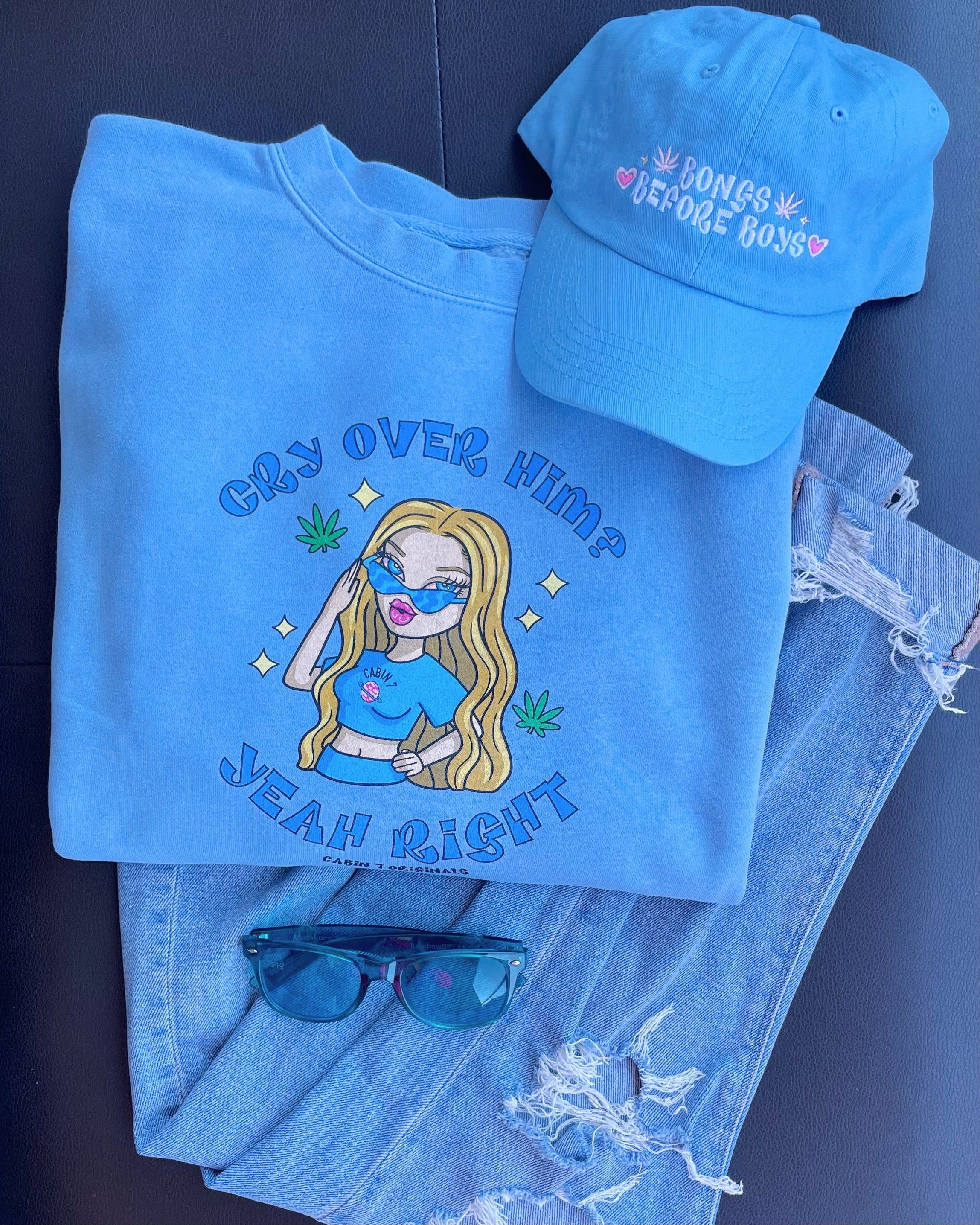 Cry Over Him? Yeah Right Sweatshirt