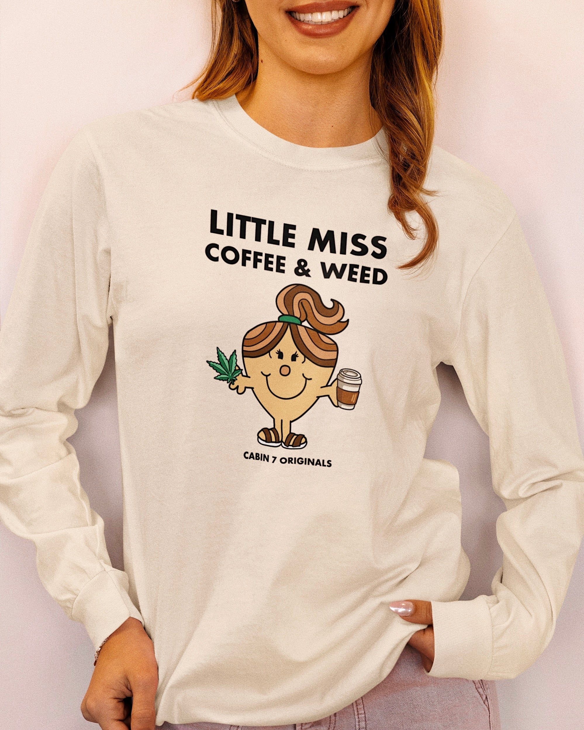 A long sleeve t-shirt with black text reading 'LITTLE MISS COFFEE & WEED' and a Little Miss character holding a coffee cup and cannabis leaf.