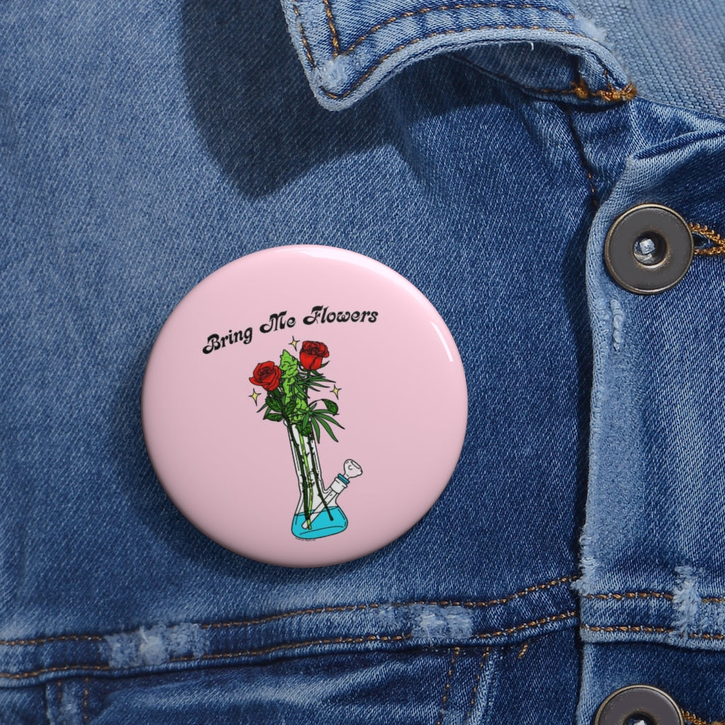 Bring Me Flowers Pin