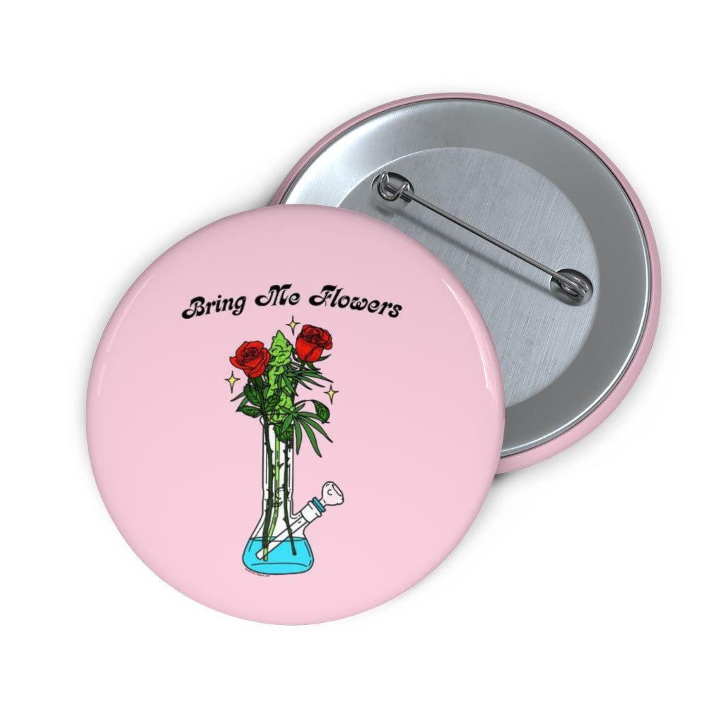 Bring Me Flowers Pin