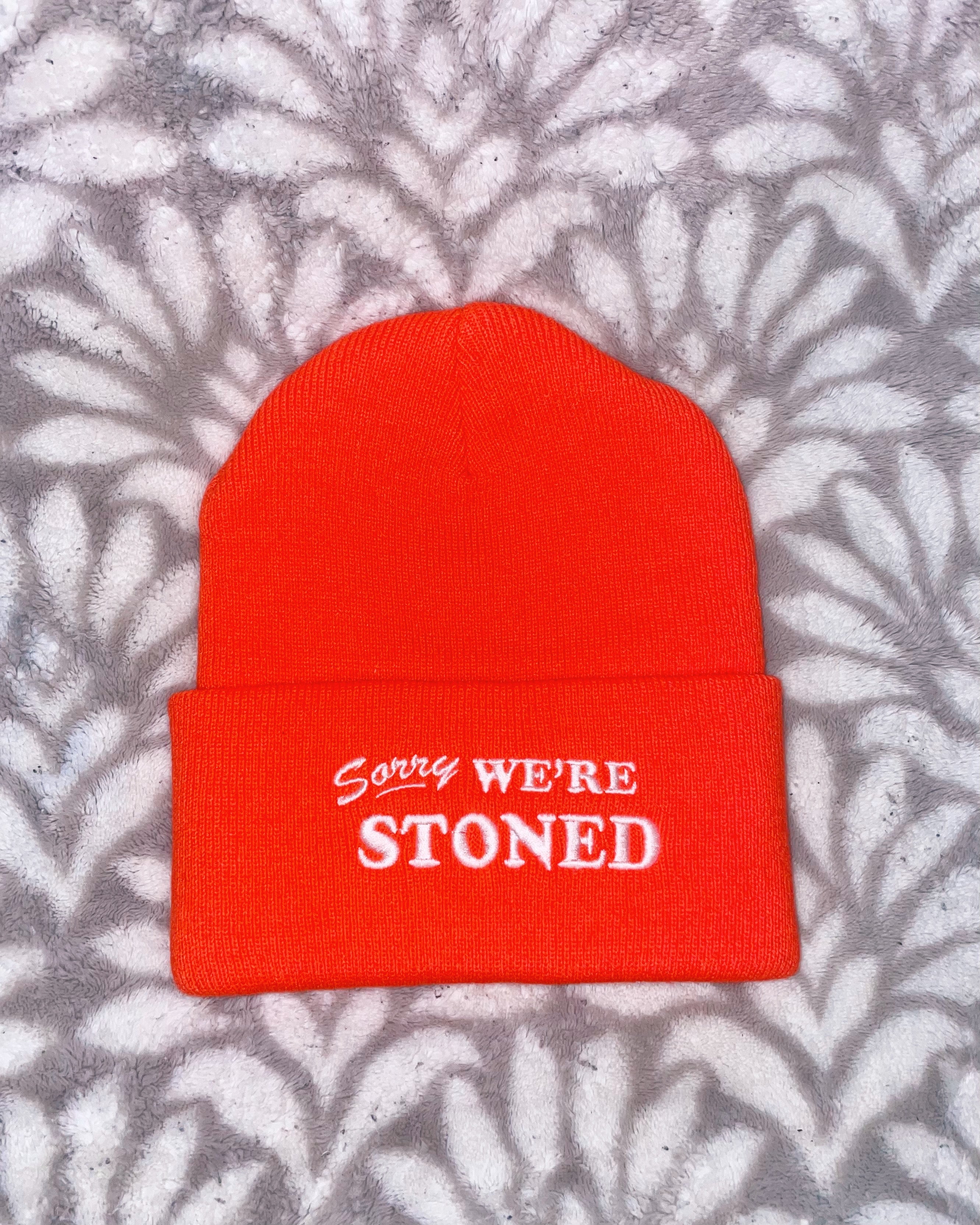 Sorry, We're Stoned Beanie