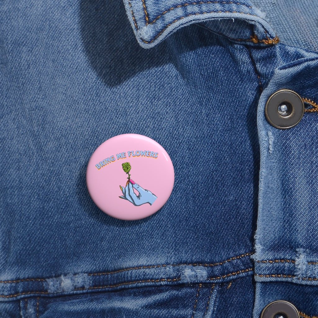 Bring Me Flowers Pin