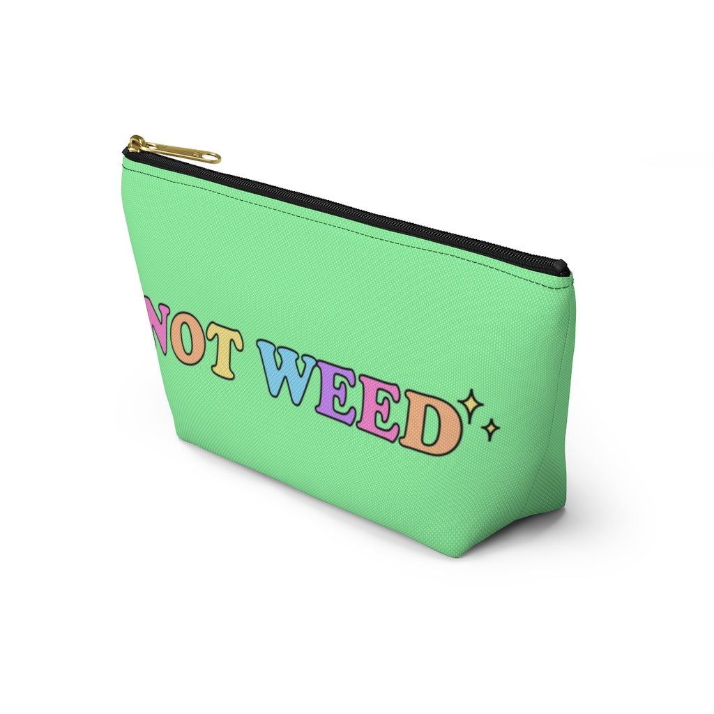 "Not Weed" Zipper Pouch