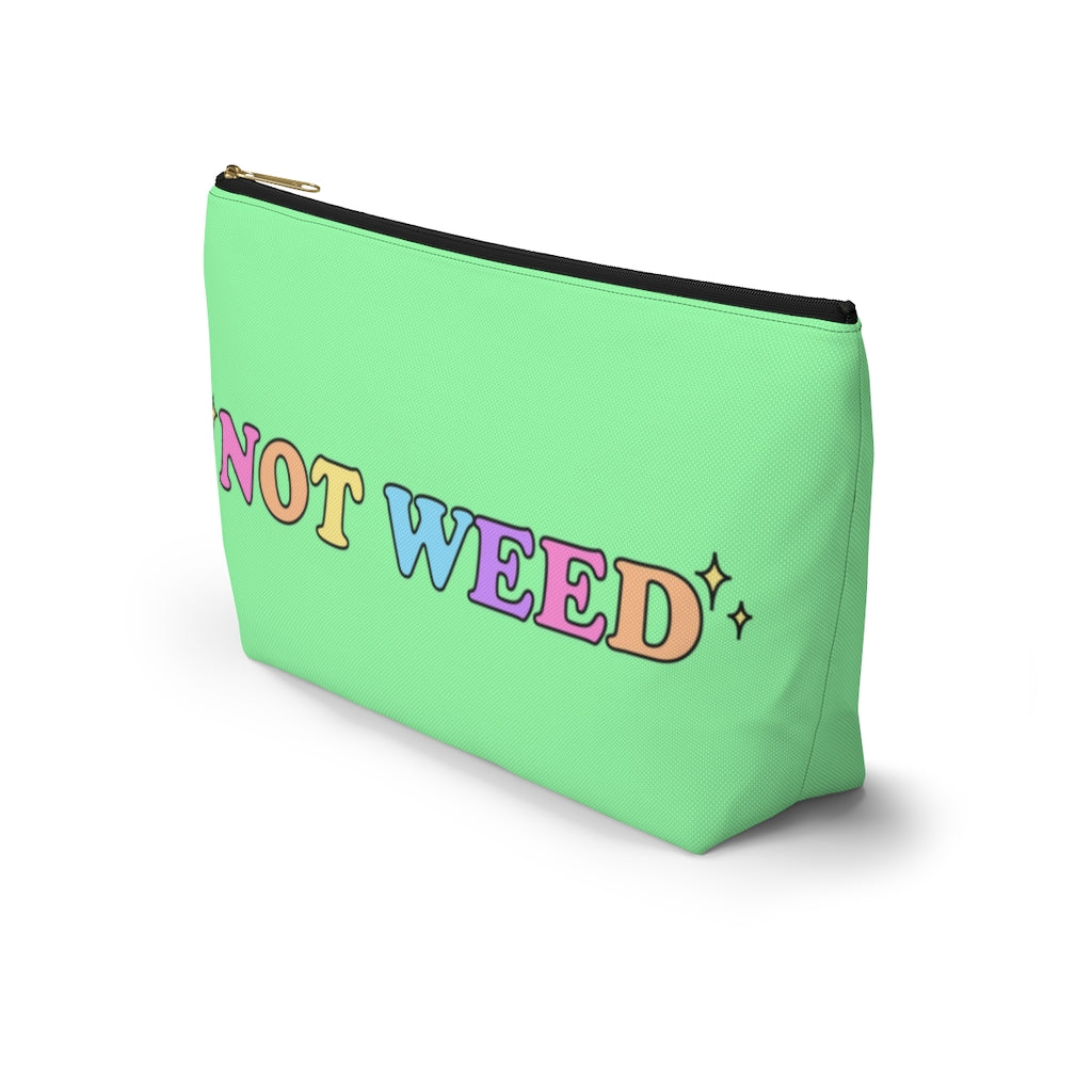 "Not Weed" Zipper Pouch