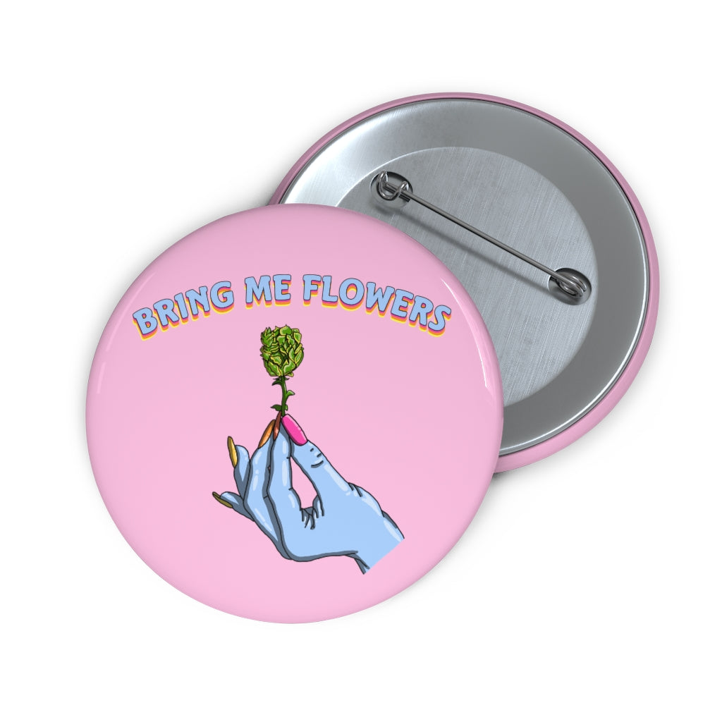 Bring Me Flowers Pin